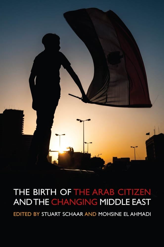 The Birth of the Arab Citizen and the Changing Middle East
